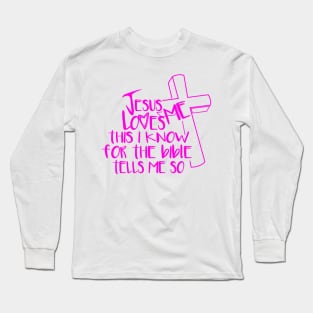 Jesus Loves Me This I Know Long Sleeve T-Shirt